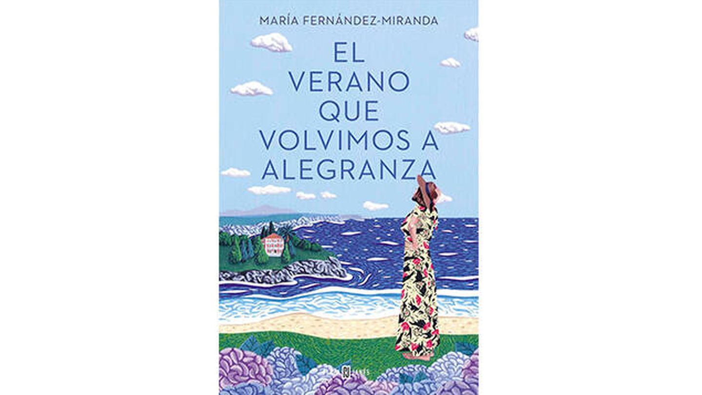 ‘El verano que volvimos a Alegranza’ – María Fernández-Miranda (Plaza Janés)