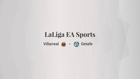 Villarreal - Getafe: resumen, resultado y estadísticas del partido de LaLiga EA Sports