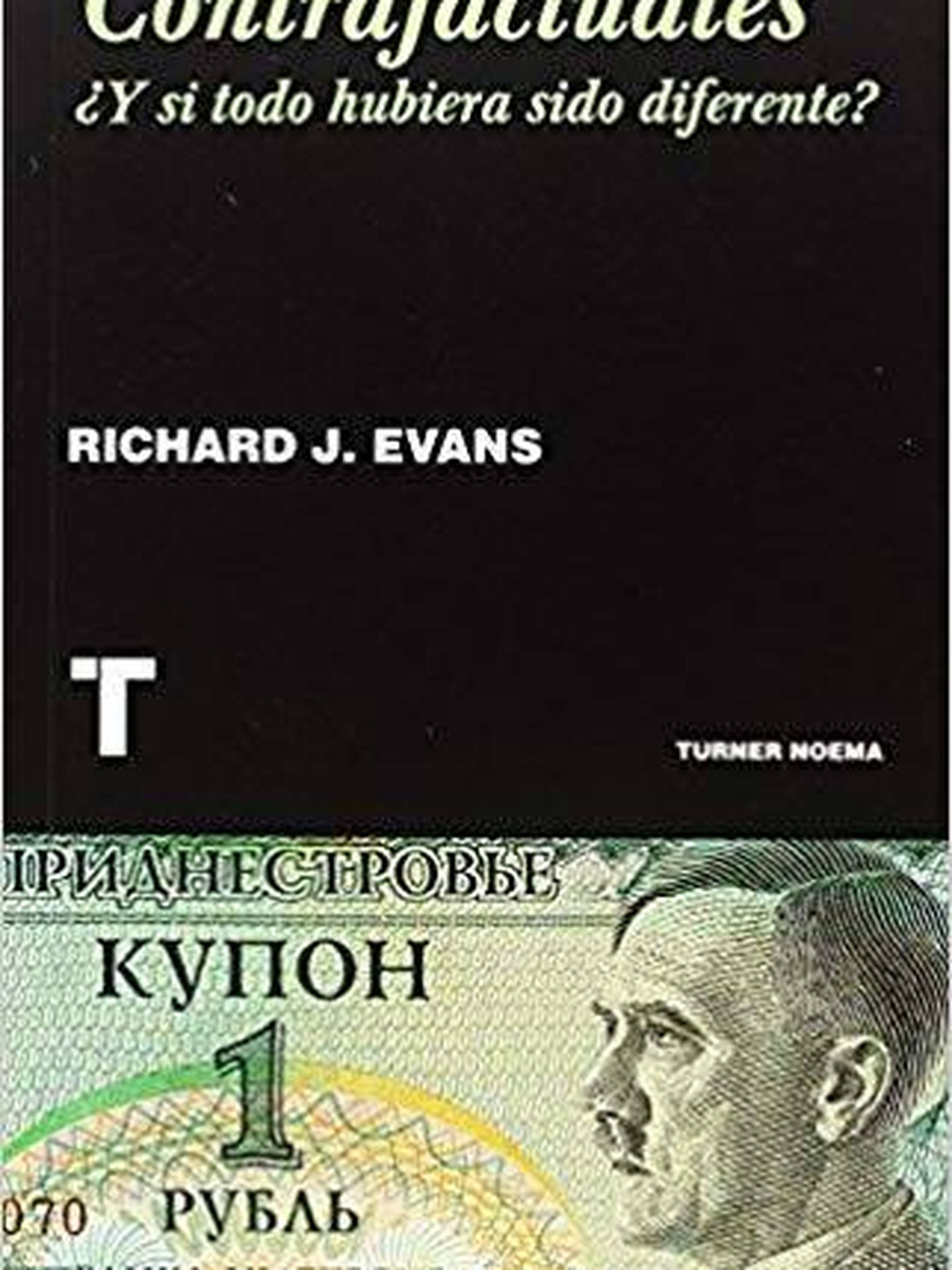 Contrafactuales, Richard. J. Evans (Turner Noema, 2018)