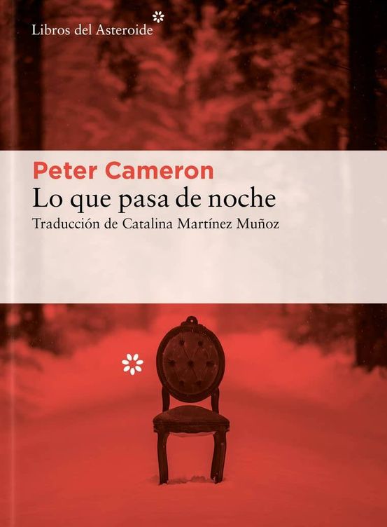 Peter Cameron - 'Lo que pasa de noche' (Asteroide)