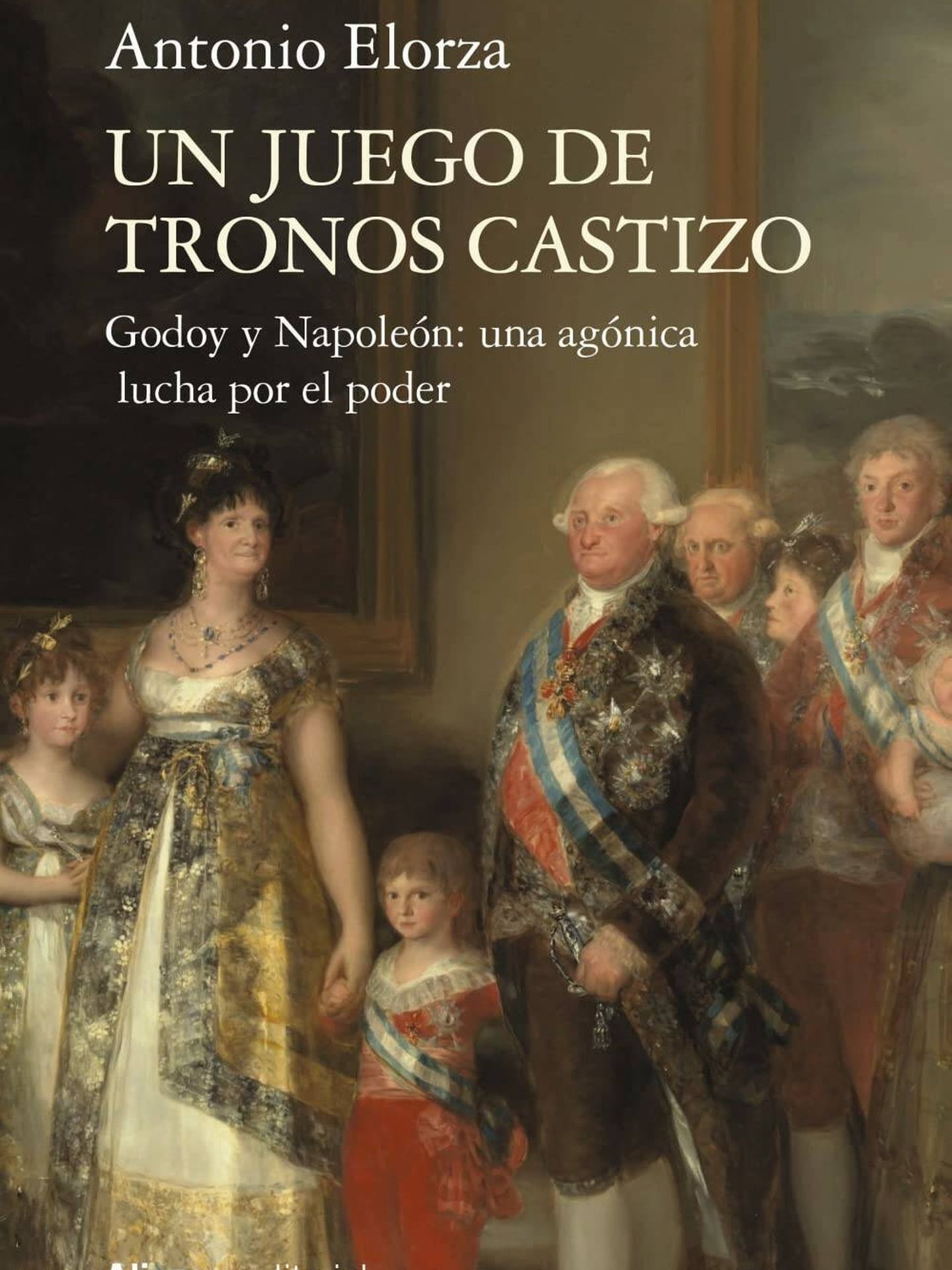 Portada de 'Un juego de tronos castizo. Godoy y Napoleón: una agónica lucha por el poder'.