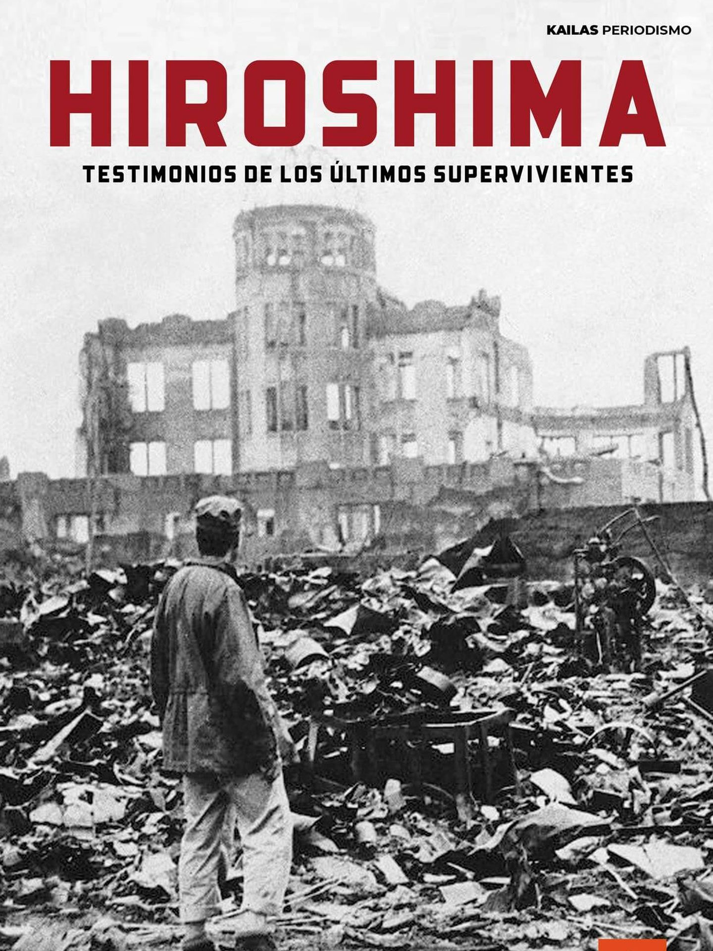 Portada de 'Hiroshima: testimonios de los últimos supervivientes', de Agustín Rivera. 