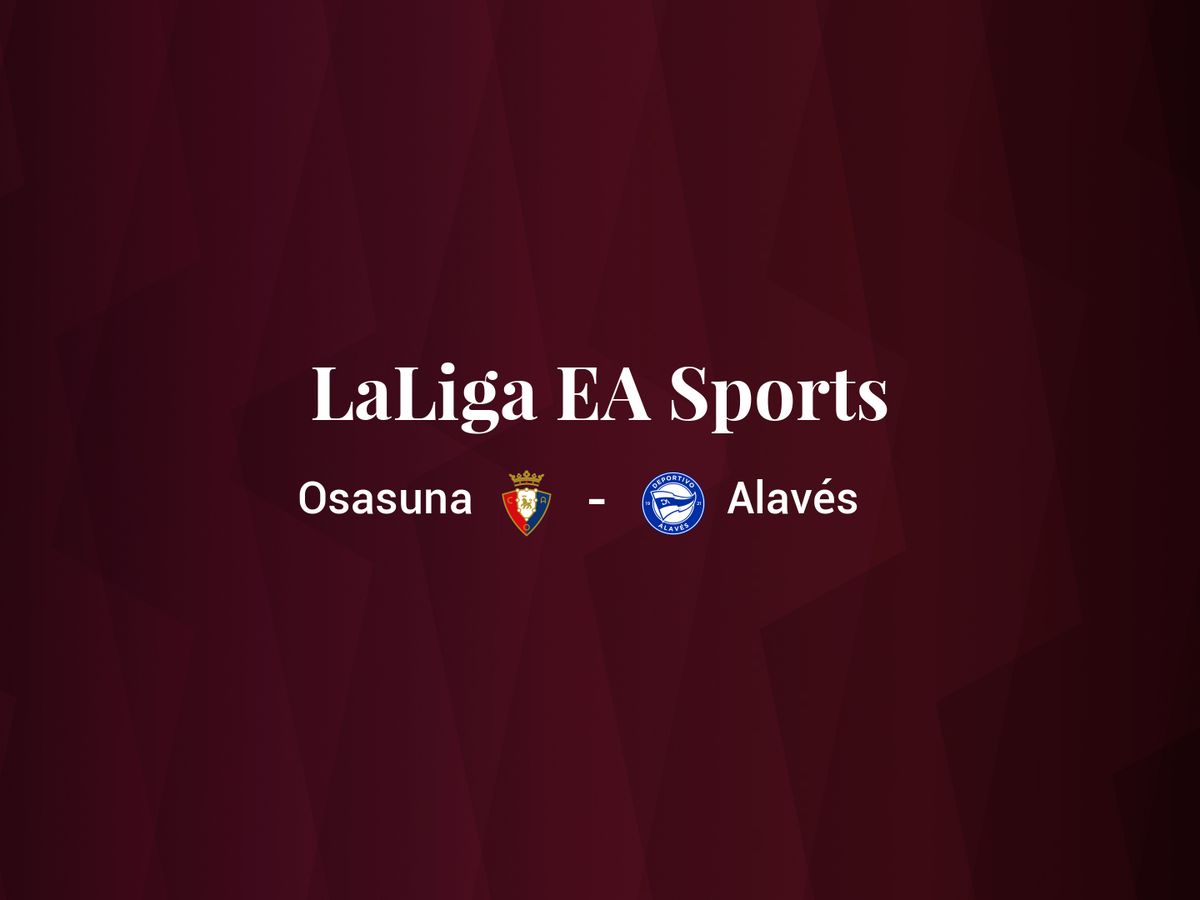 Osasuna - Deportivo Alavés: resumen, resultado y estadísticas del partido de LaLiga EA Sports