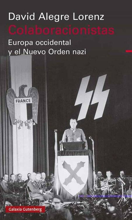 'Colaboracionistas. Europa occidental y el Nuevo Owen nazi', David Lorenz. (Galaxia)
