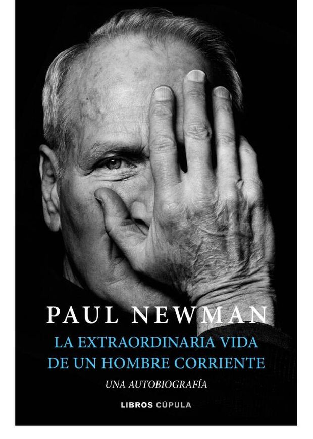 Paul Newman. La extraordinaria vida de un hombre corriente. (Cortesía)