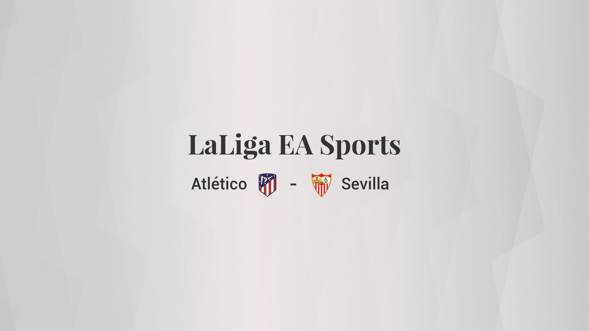 Atlético - Sevilla: resumen, resultado y estadísticas del partido de LaLiga EA Sports