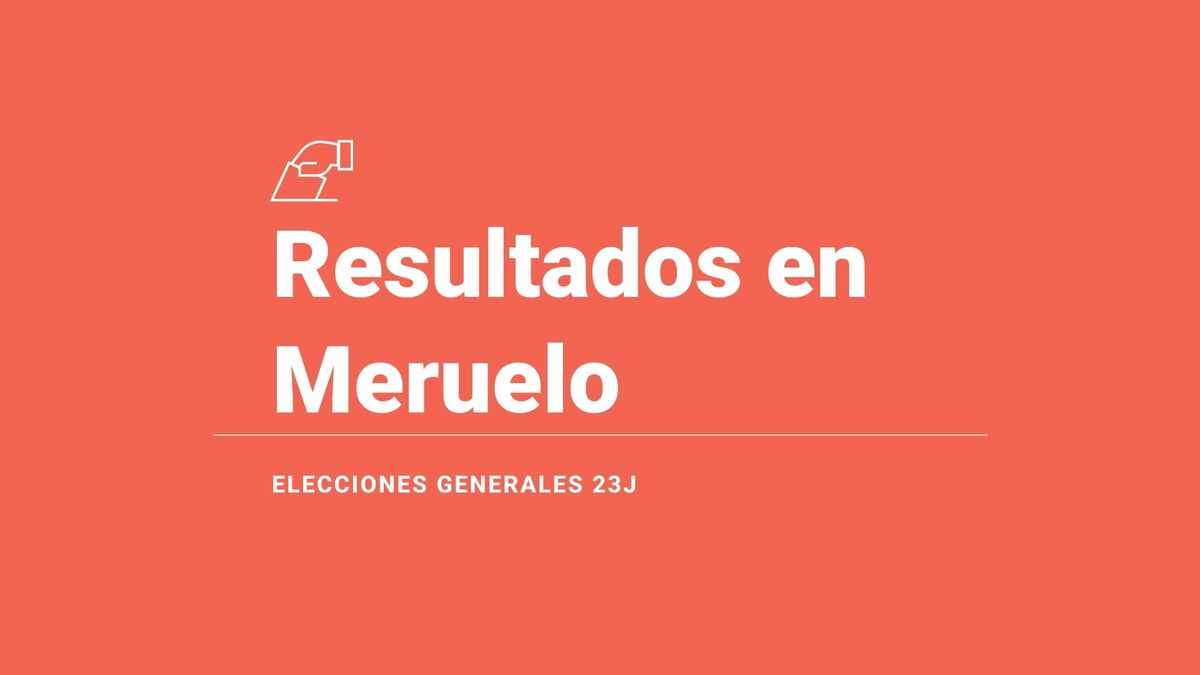 Resultados en Meruelo: votos y número de escaños de las elecciones generales 2023, en directo