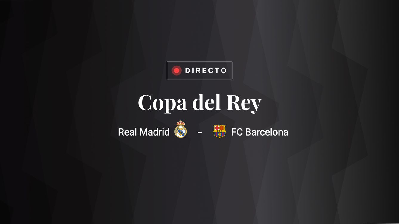Foto: Real Madrid - Barcelona: partido de la Copa del Rey, en directo. (EC Diseño)