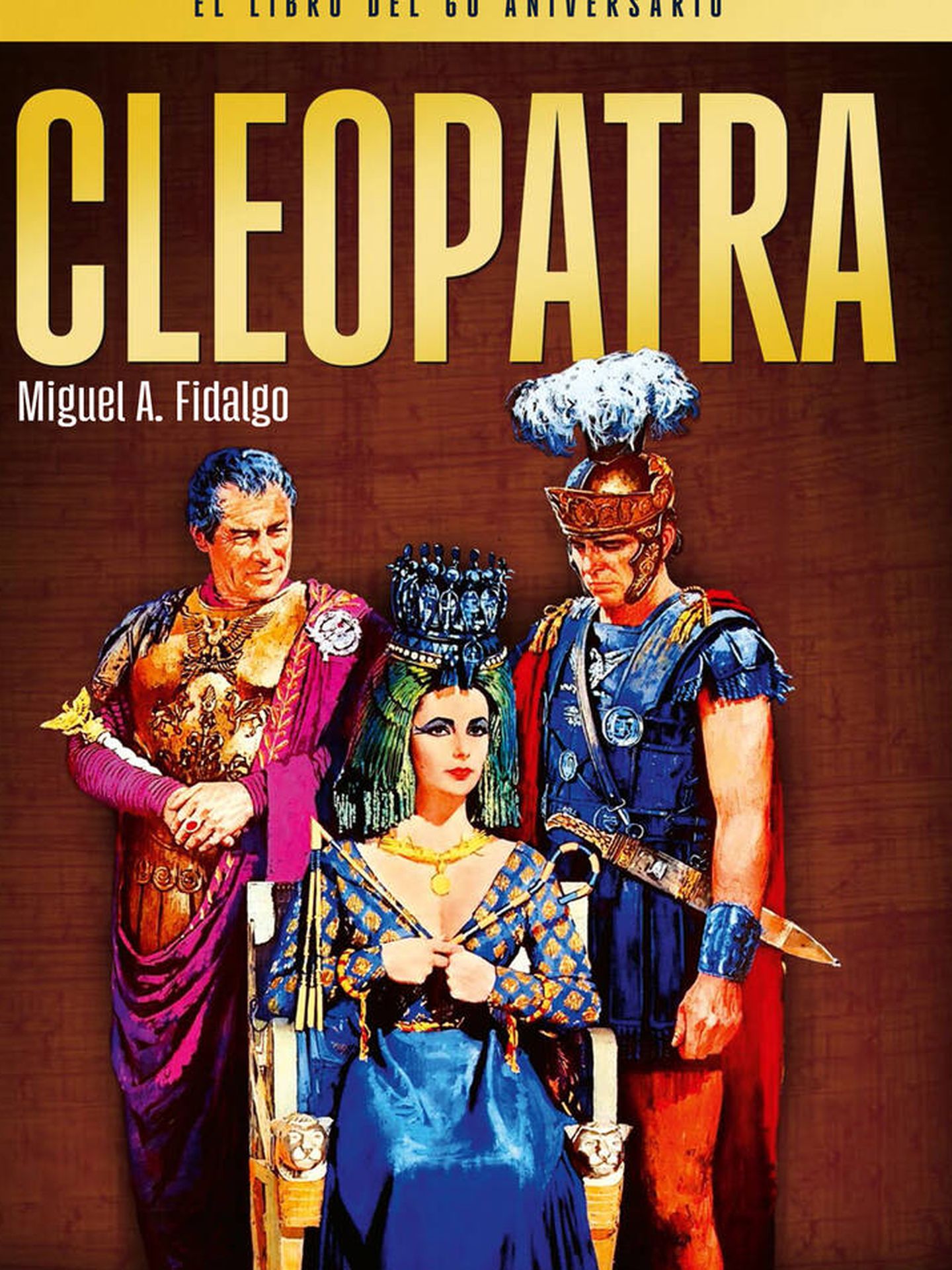 'Cleopatra. El libro del 60 aniversario', de Miguel Ángel Fidalgo. (Notorious Ediciones)