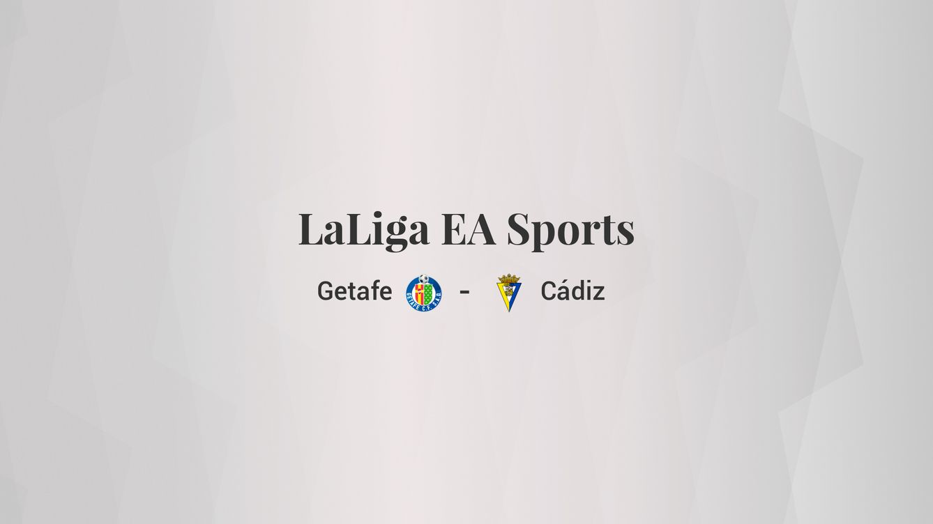 Getafe - Cádiz: resumen, resultado y estadísticas del partido de LaLiga EA Sports