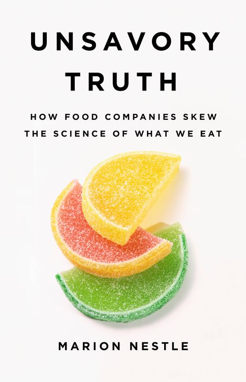 'Unsavory truth: How Food Companies Skew the Science of What We Eat'.