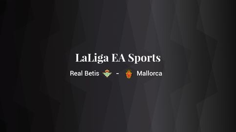 Real Betis - Mallorca: resumen, resultado y estadísticas del partido de LaLiga EA Sports