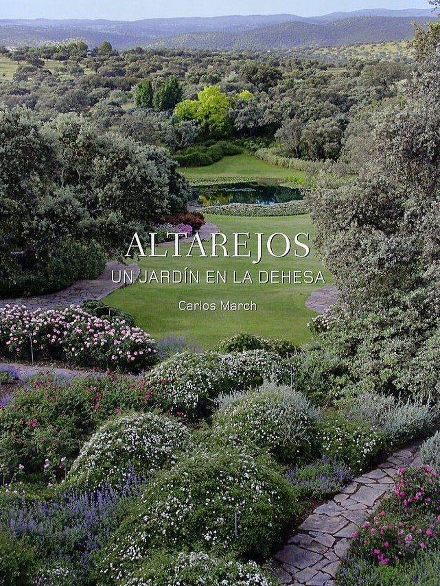  Portada del libro 'Altarejos. Un jardín en la Dehesa', de Carlos March. 