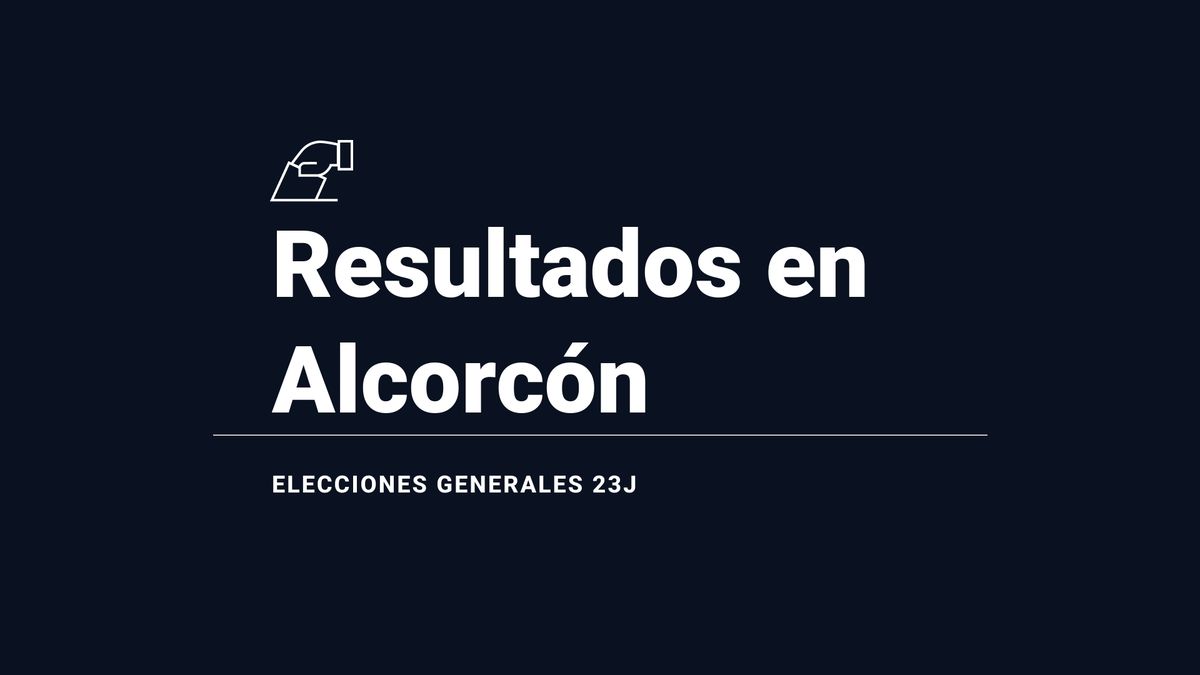 Resultados y ganador en Alcorcón durante las elecciones del 23 de julio: escrutinio, votos y escaños, en directo