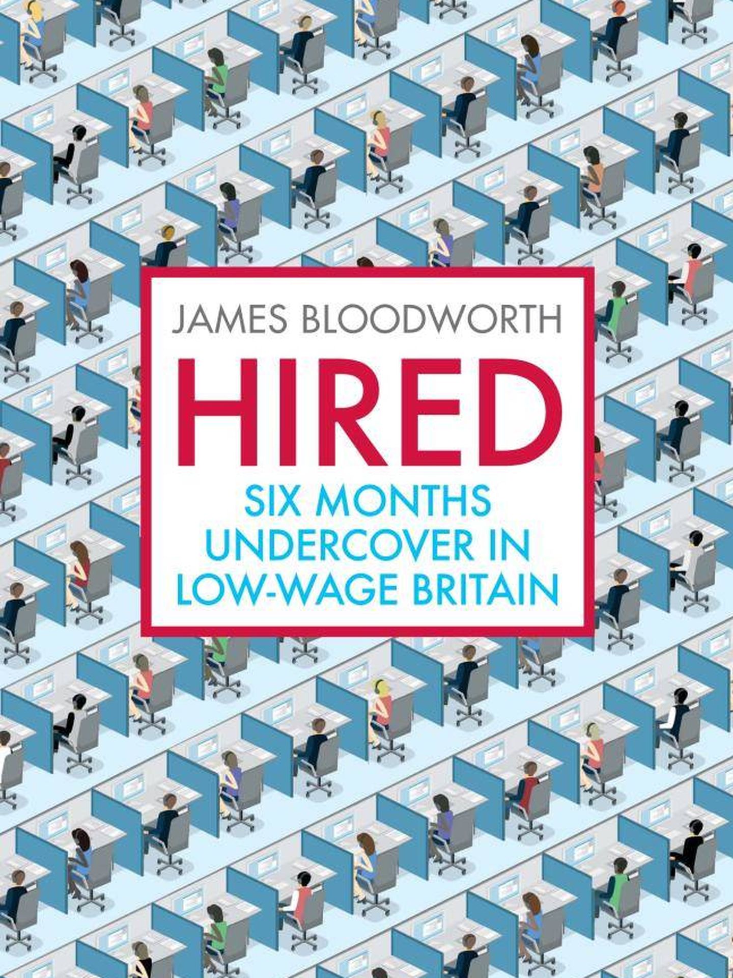 Portada del libro 'Hired: six months undercover in low-wage Britain'.