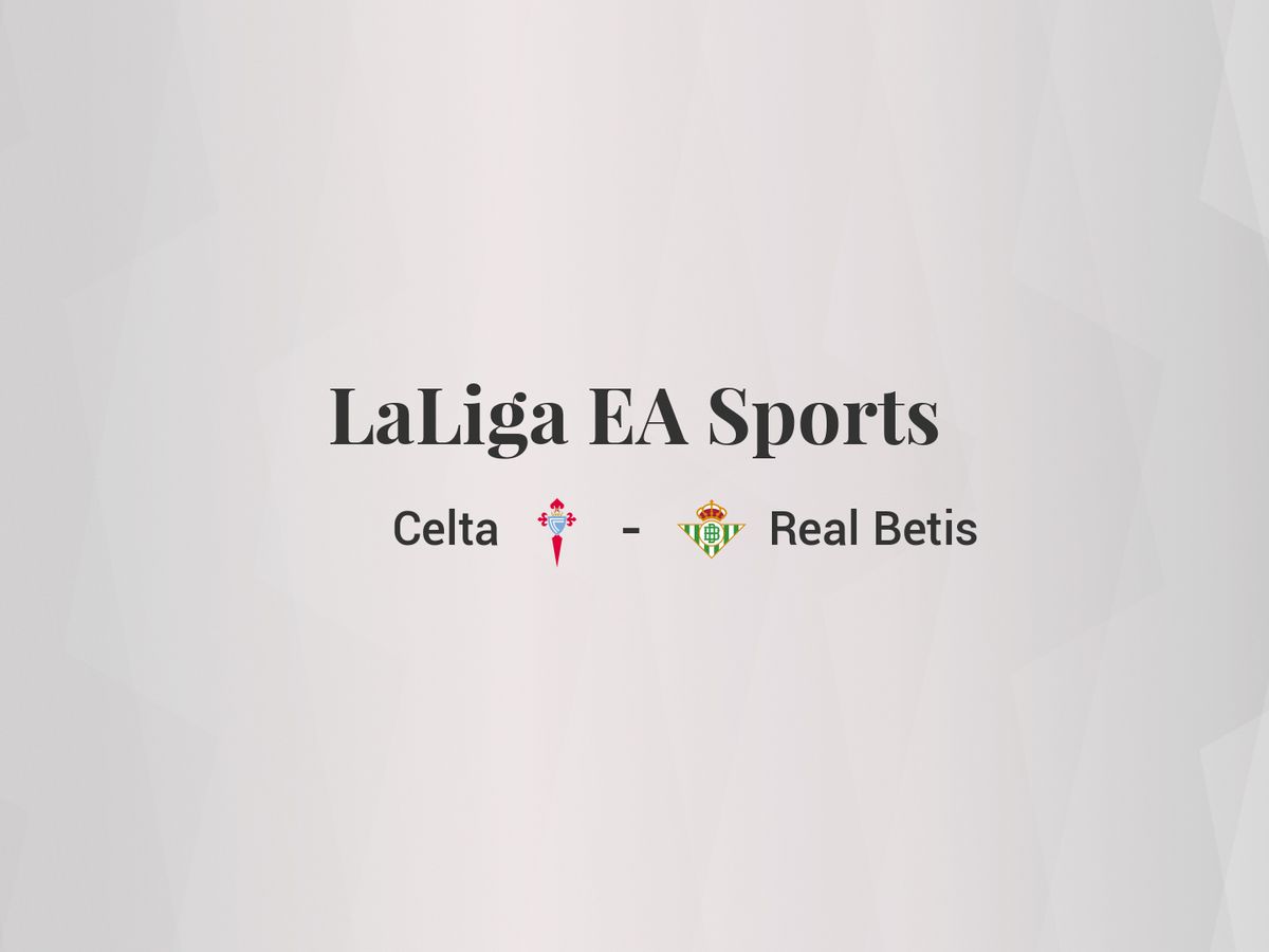 Foto: Resultados Celta - Real Betis de LaLiga EA Sports (C.C./Diseño EC)
