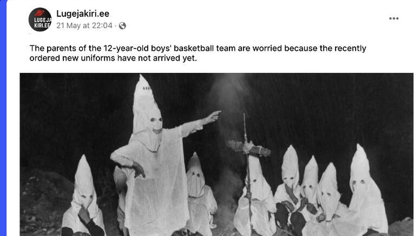 'Los padres del equipo de baloncesto masculino de 12 años están preocupados porque aún no han llegado los nuevos uniformes que acaban de encargar', escribió el sitio de noticias satíricas estonio Lugejakiri. El artículo iba acompañado de una foto d