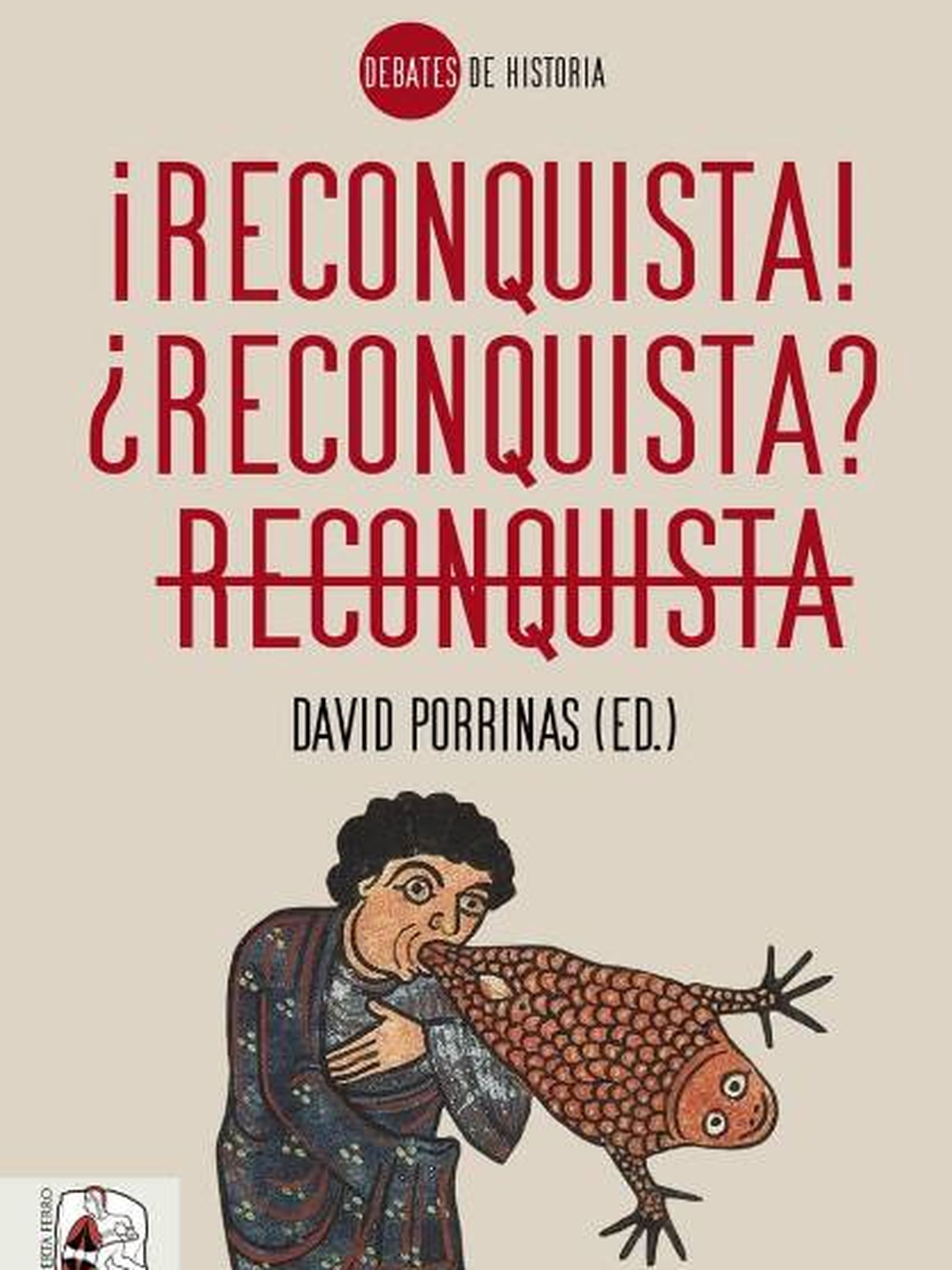 '¡Reconquista! ¿Reconquista? Reconquista' (Debates de Historia), de David Porrinas.