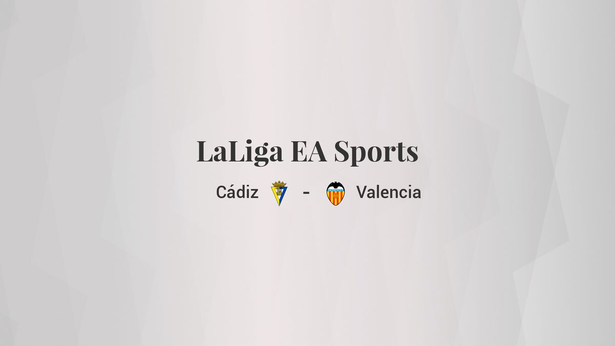 Cádiz - Valencia: resumen, resultado y estadísticas del partido de LaLiga EA Sports