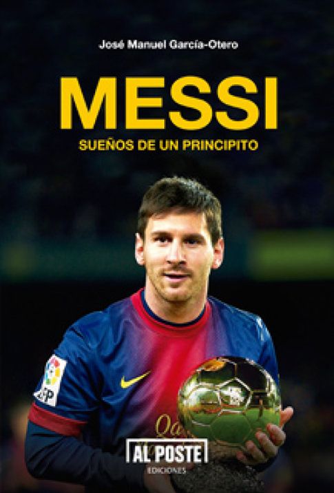 Foto: 'Messi, sueños de un Principito', última obra del periodista de El Confidencial José Manuel García