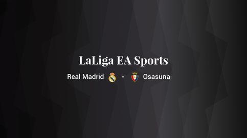 Real Madrid - Osasuna: resumen, resultado y estadísticas del partido de LaLiga EA Sports