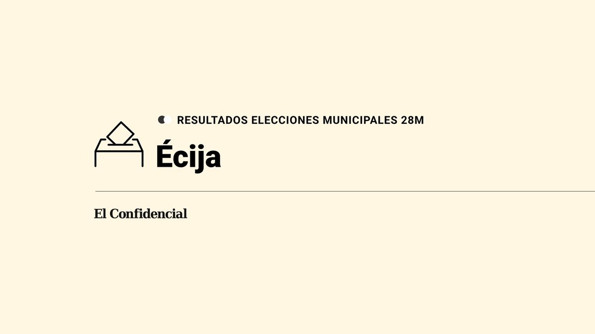Escrutinio y ganador en Écija: resultados de las elecciones municipales de 2023