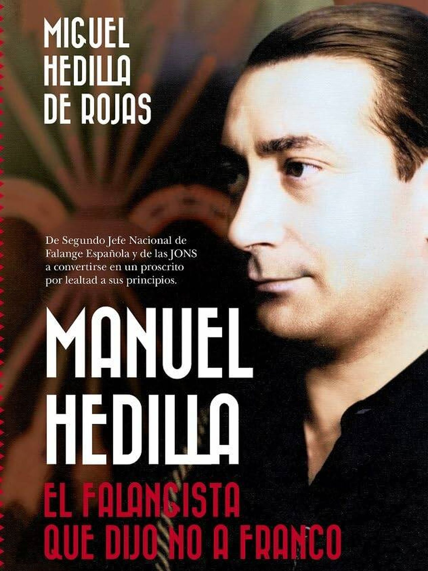 Manuel Hedilla. El falangista que dijo no a Franco