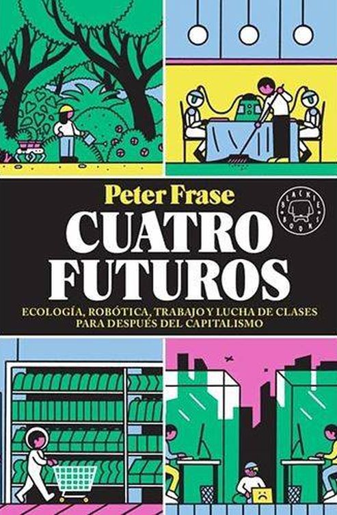 'Cuatro futuros' (Blackie Books).