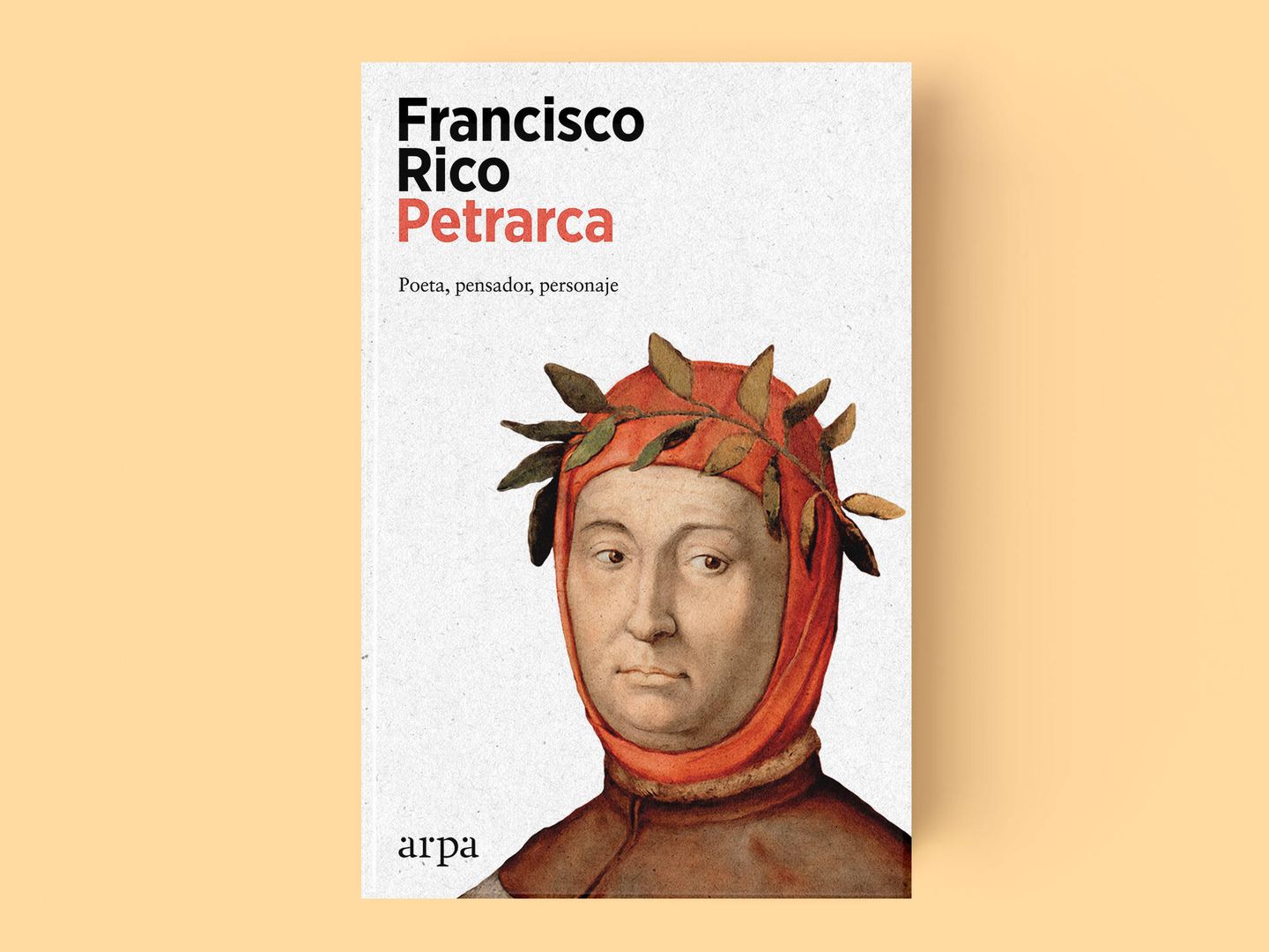 Portada de 'Petrarca. Poeta, pensador, personaje', de Francisco Rico.