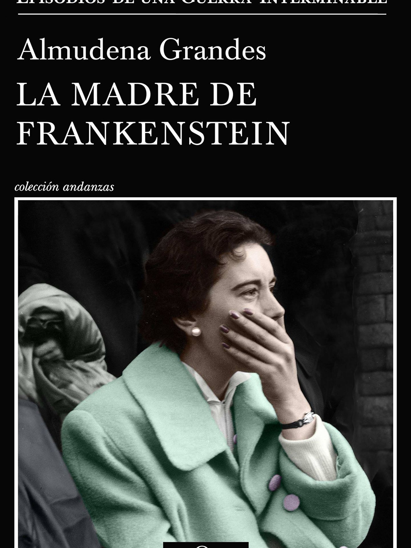 'La madre de Frankenstein' (Tusquets).