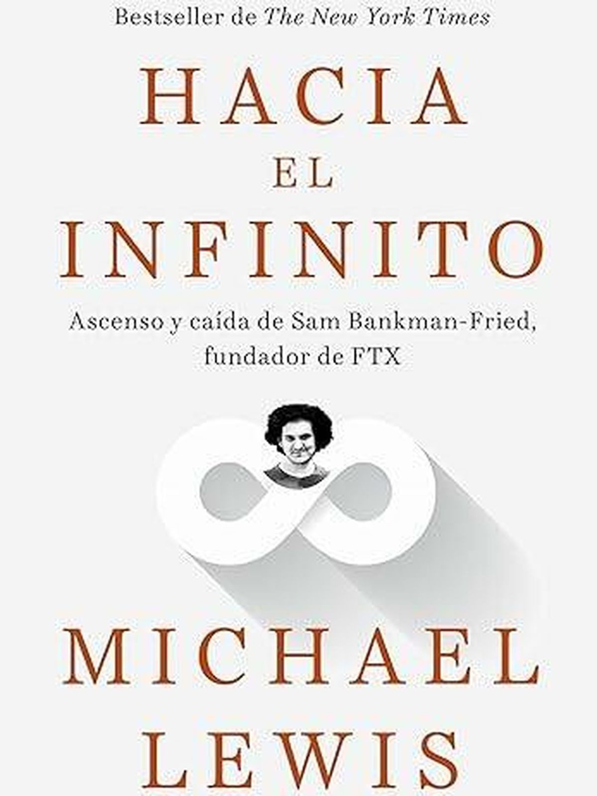 Portada de 'Hacia el infinito', el libro de Michael Lewis sobre el ascenso y caída de Sam Bankman-Fried.