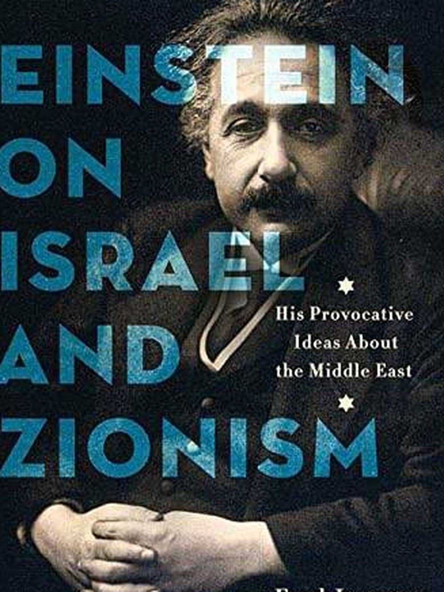 Einstein on Israel and Zionism: His Provocative Ideas About the Middle East, de Fred Jerome 