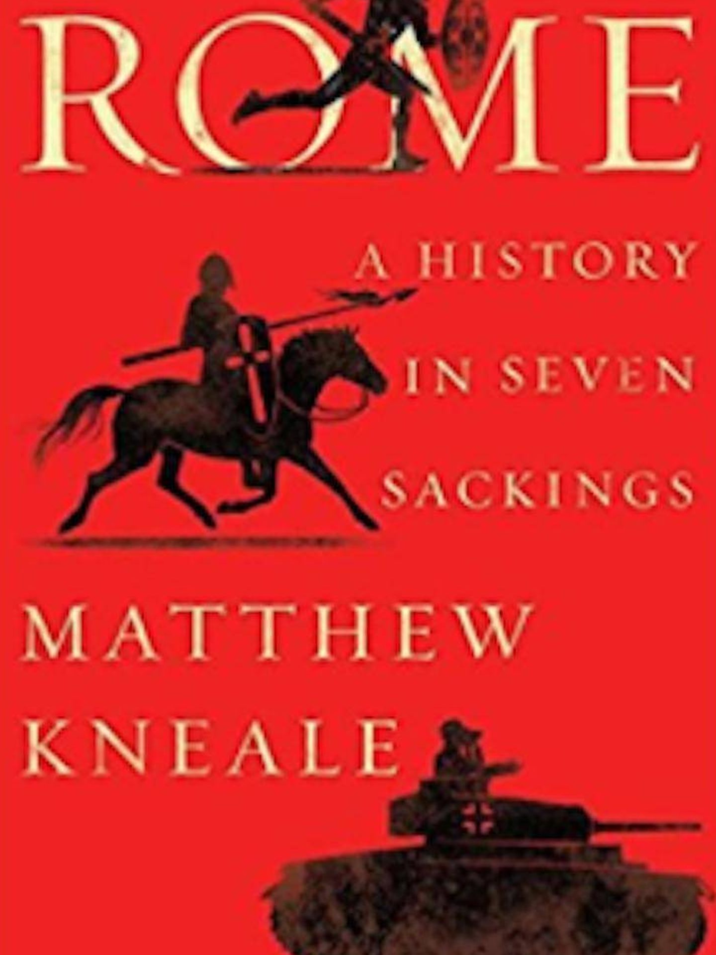 'Rome: A History in Seven Sackings', de Matthew Kneakle.