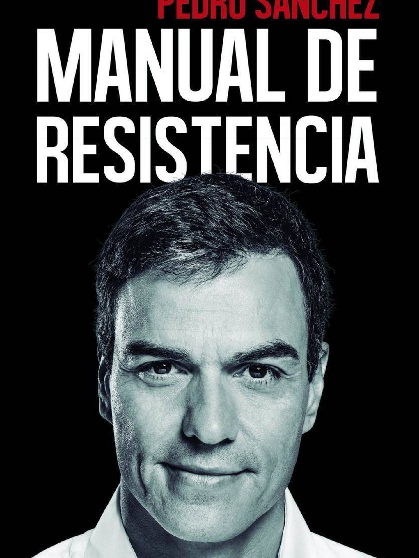 'Manual de resistencia', el libro firmado por Pedro Sánchez y editado por Península.