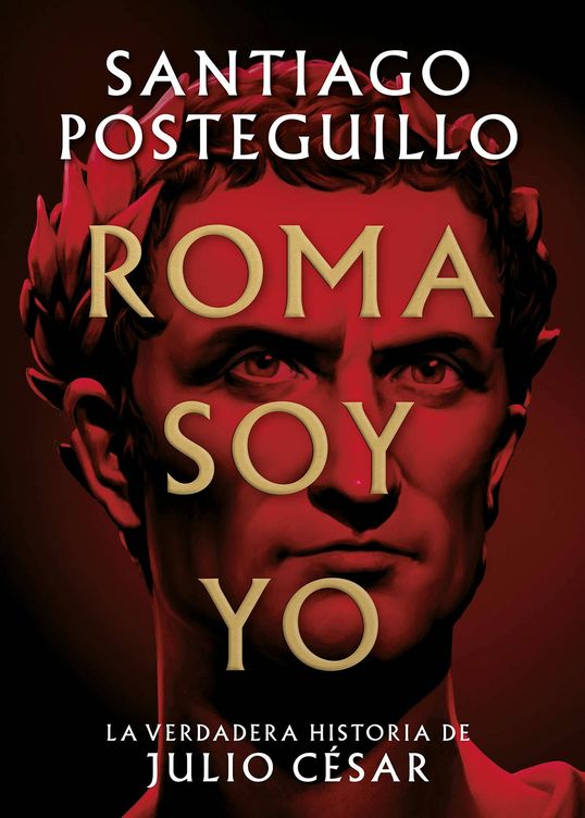 'Roma soy yo', el nuevo 'bestseller' de Santiago Posteguillo.
