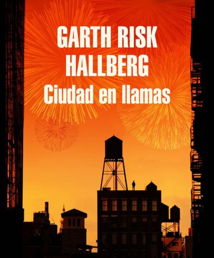 Foto: 'Ciudad en llamas', de Garth Risk Hallberg (Random House, 2016)