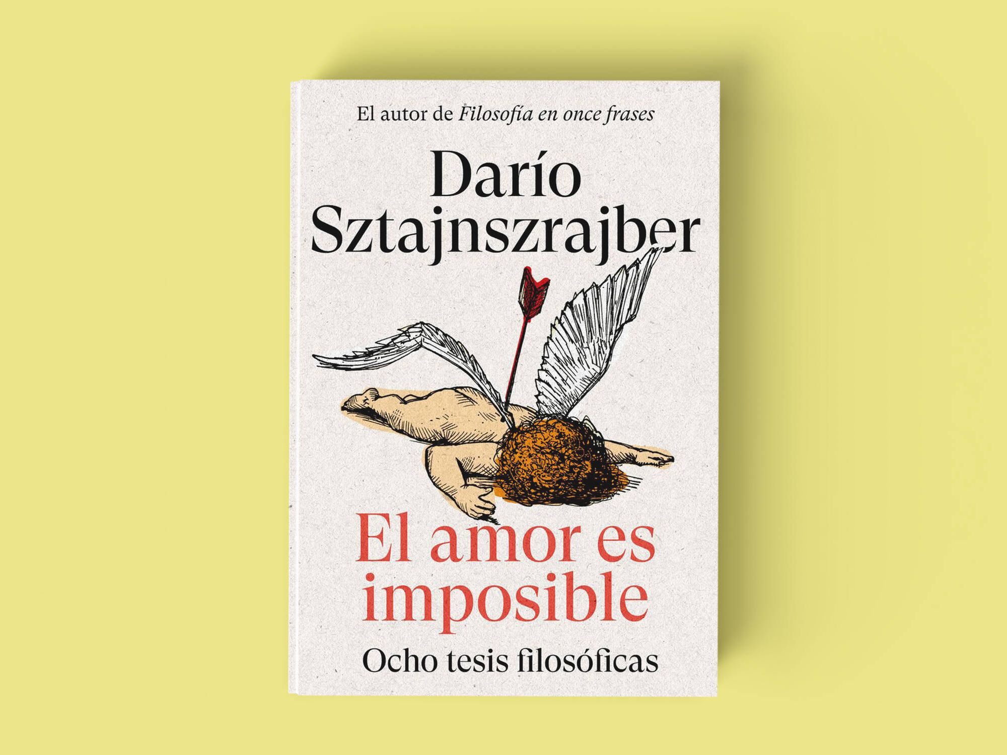 Portada de 'El amor es imposible', de Darío Sztajnszrajber. 
