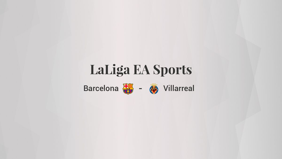 Barcelona - Villarreal: resumen, resultado y estadísticas del partido de LaLiga EA Sports