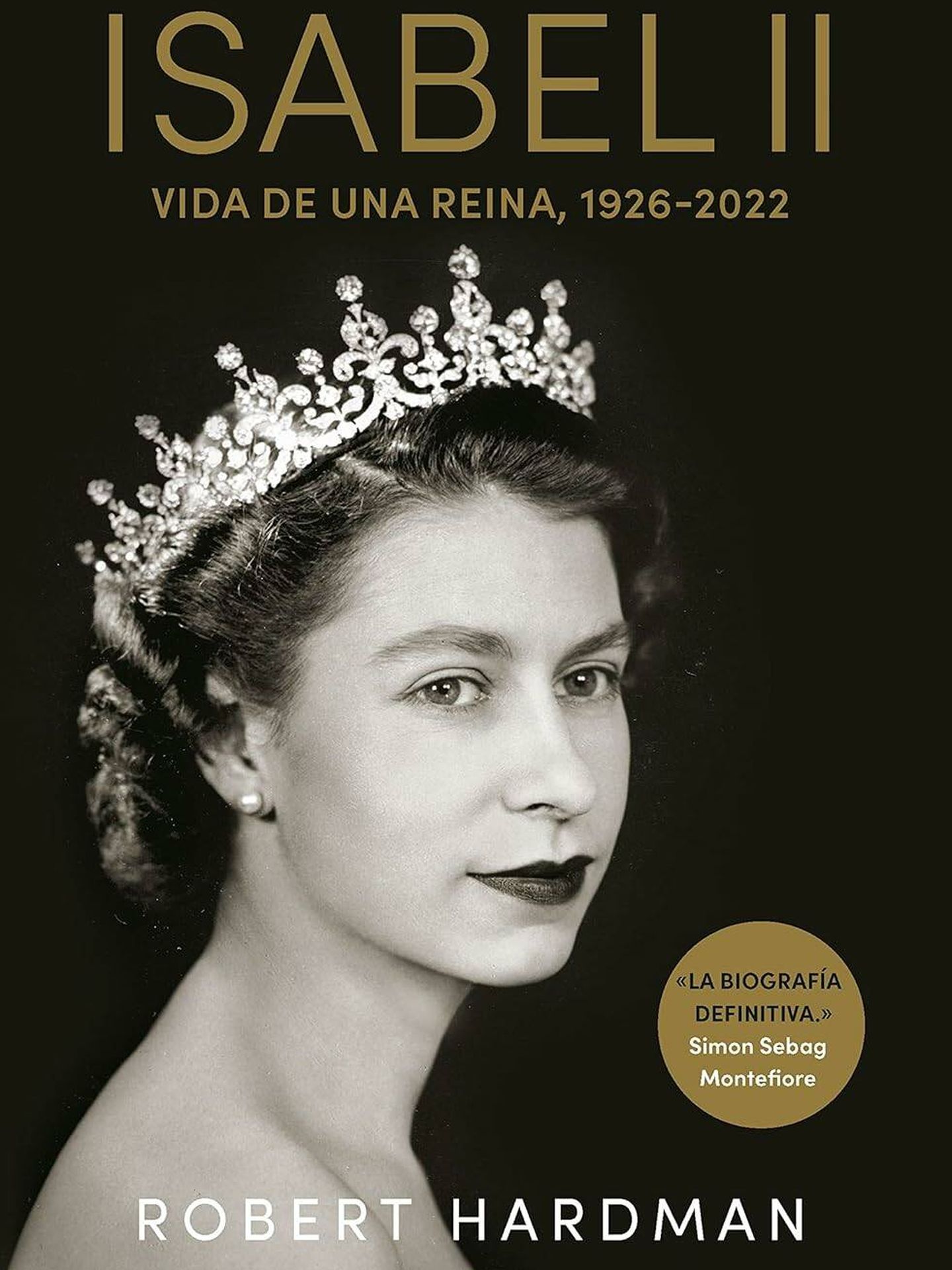 Portada de 'Isabel II. Vida de una reina', la biografía de Robert Hardman sobre la monarca.