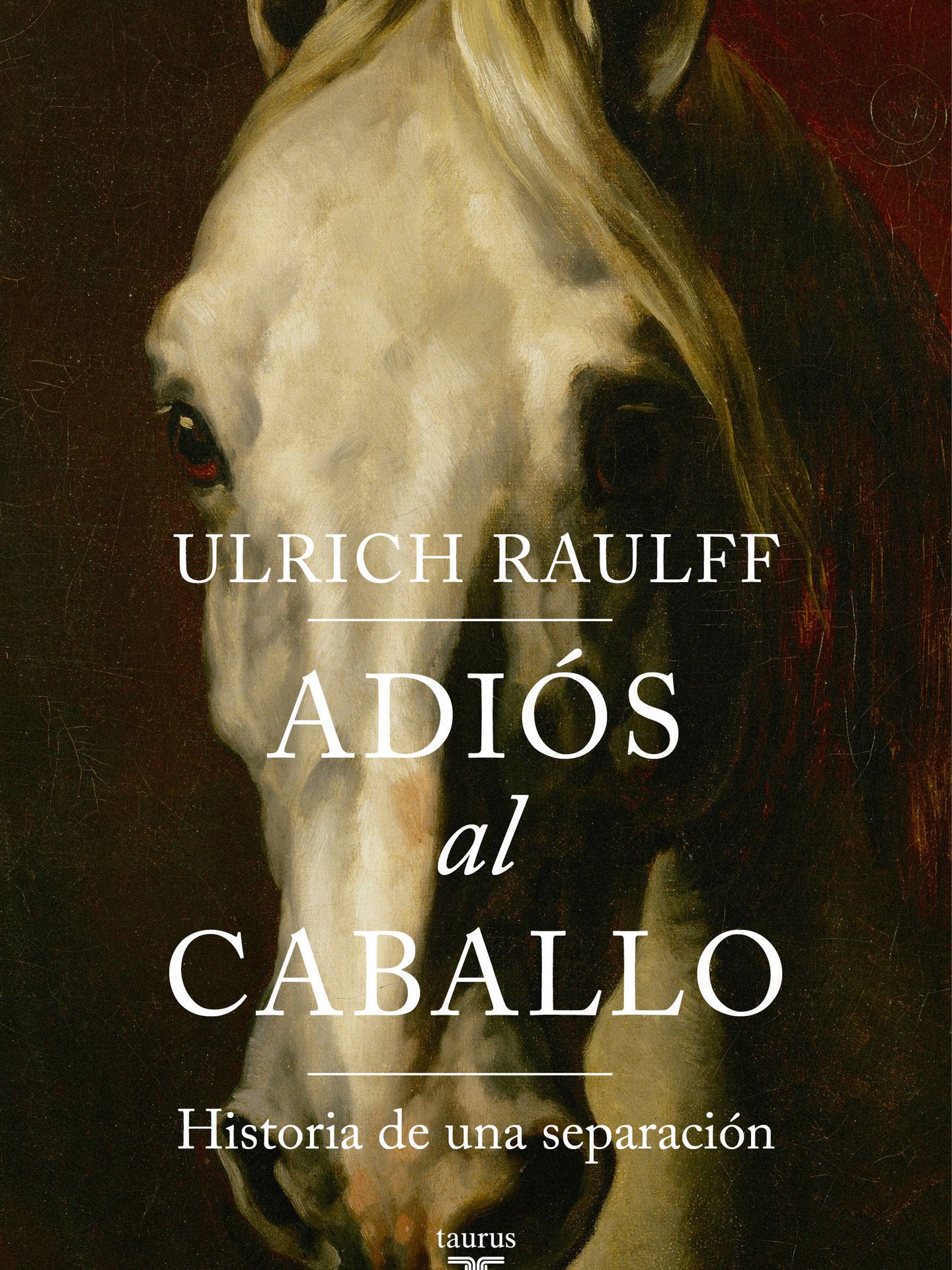 'Adiós al caballo' (Taurus, Penguin Random House)