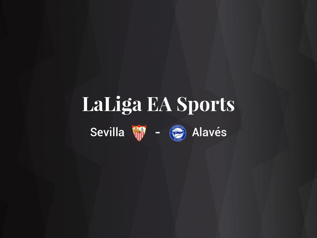 Foto: Resultados Sevilla - Deportivo Alavés de LaLiga EA Sports (C.C./Diseño EC)