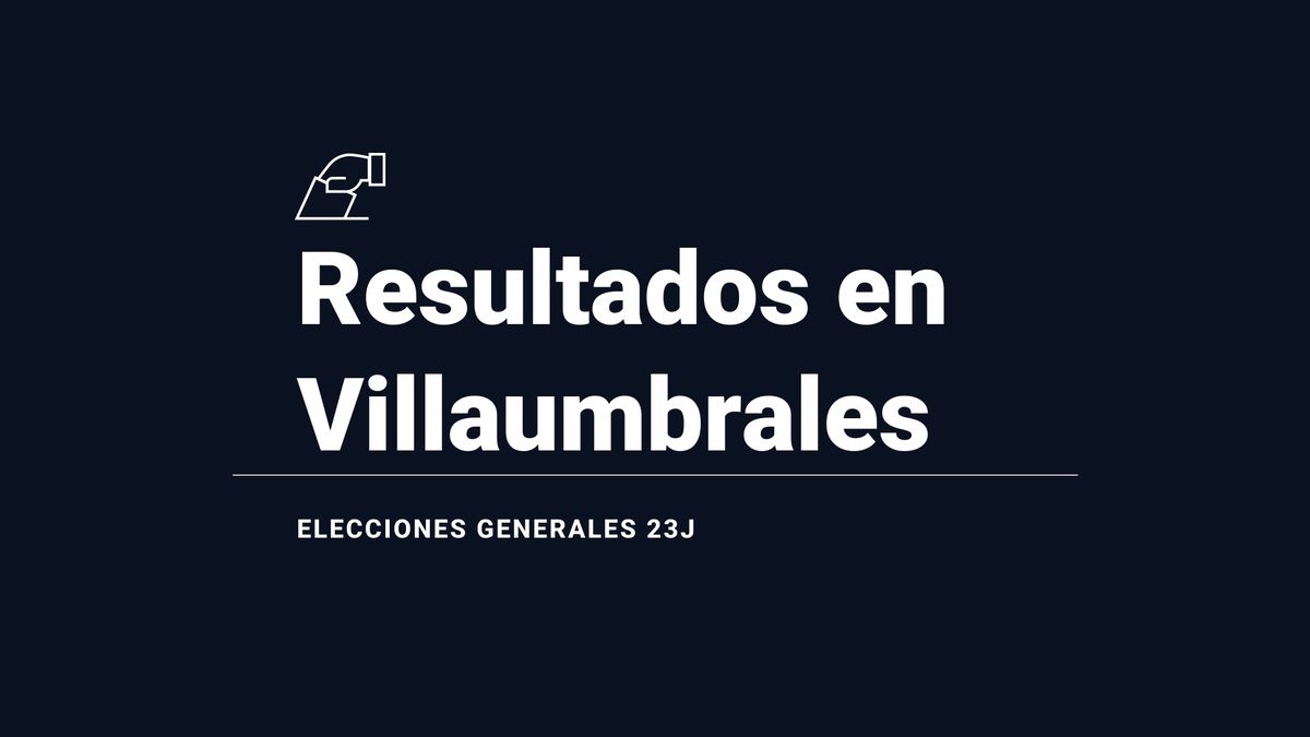 Villaumbrales: ganador y resultados en las elecciones generales del 23 de julio 2023, última hora en directo