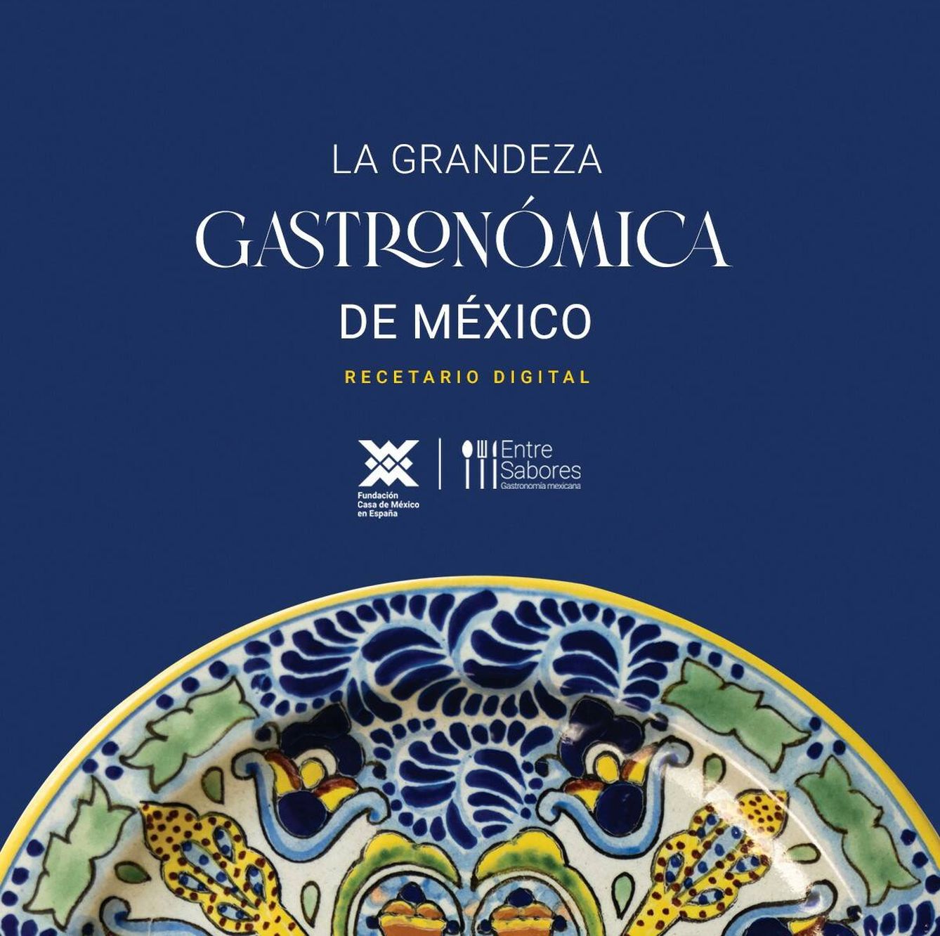 Portada del recetario digital “La grandeza gastronómica de México”. (Fundación Casa de México)