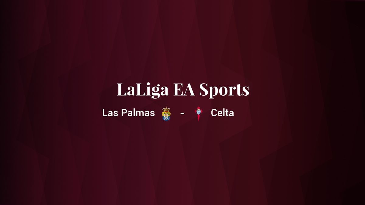 Las Palmas - Celta: resumen, resultado y estadísticas del partido de Primera División