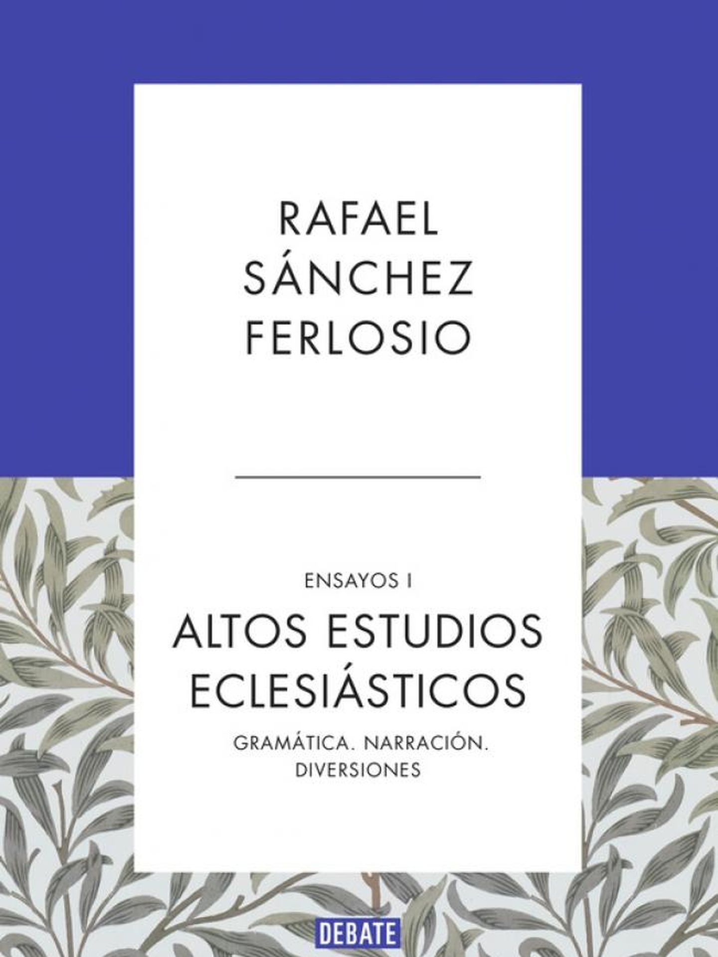 'Altos estudios eclesiásticos', de Rafael Sánchez Ferlosio (Debate)