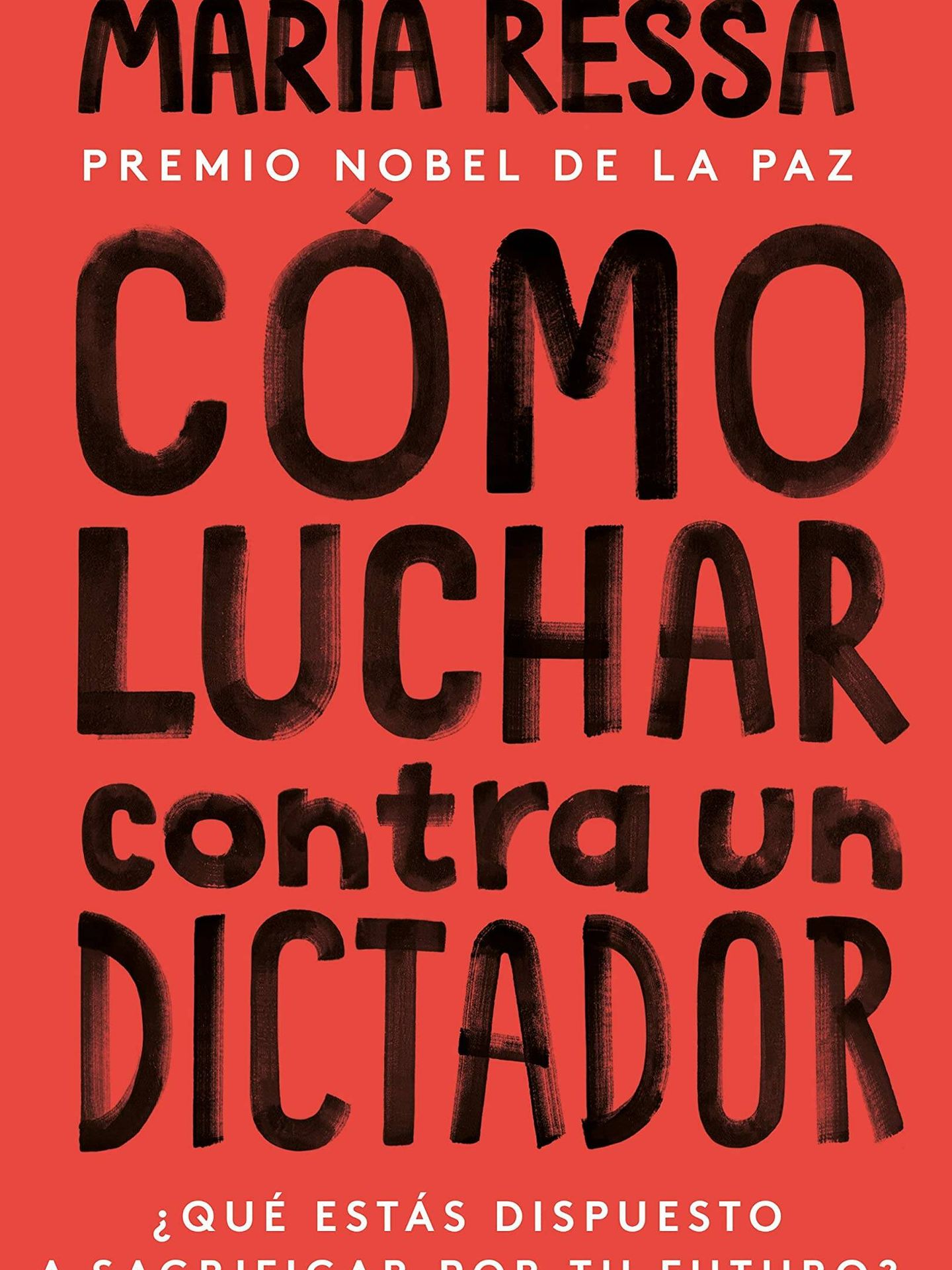 'Cómo luchar contra un dictador', de María Ressa.