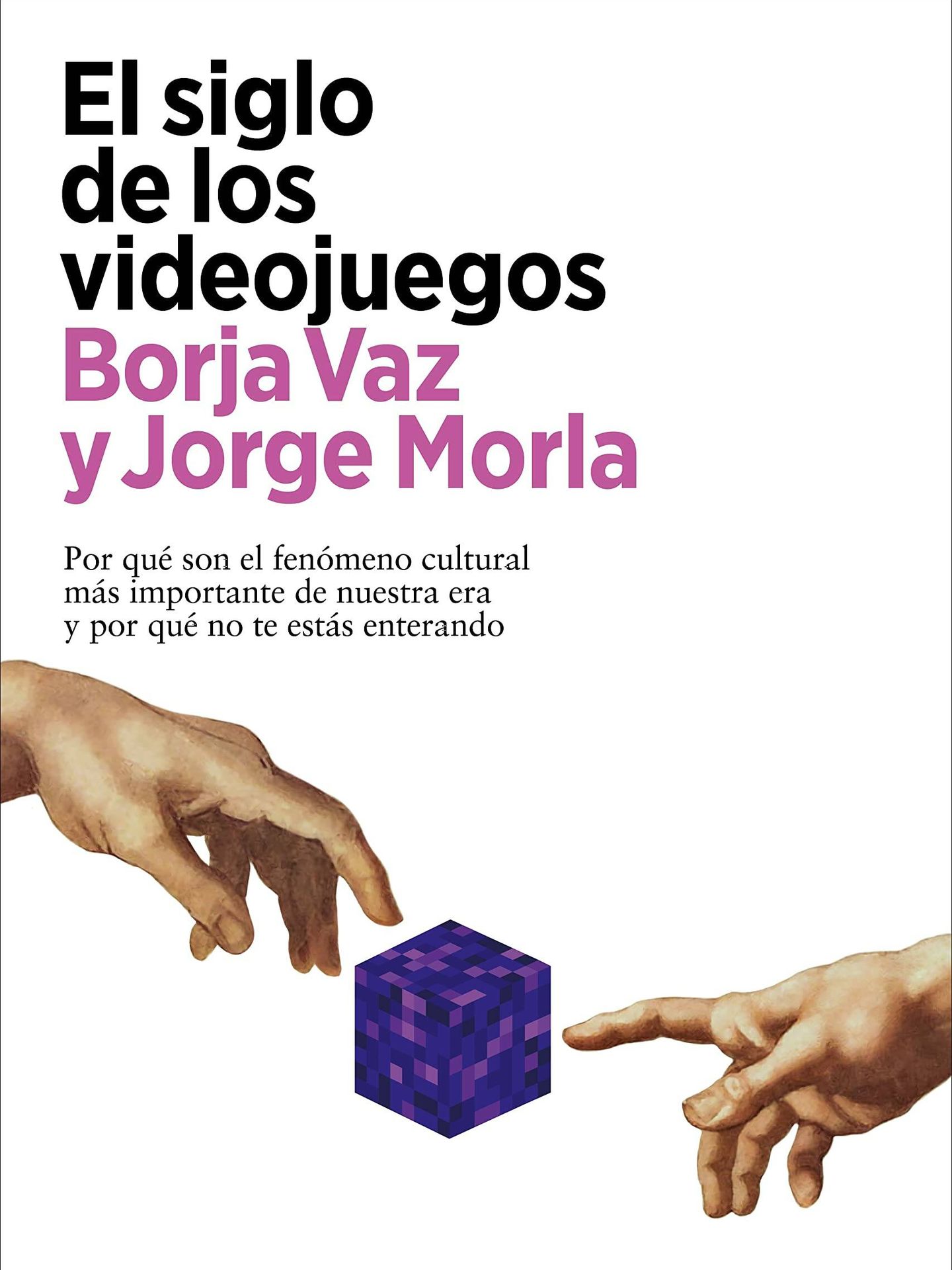 'El siglo de los videojuegos', de Borja Vaz y Jorge Morla.