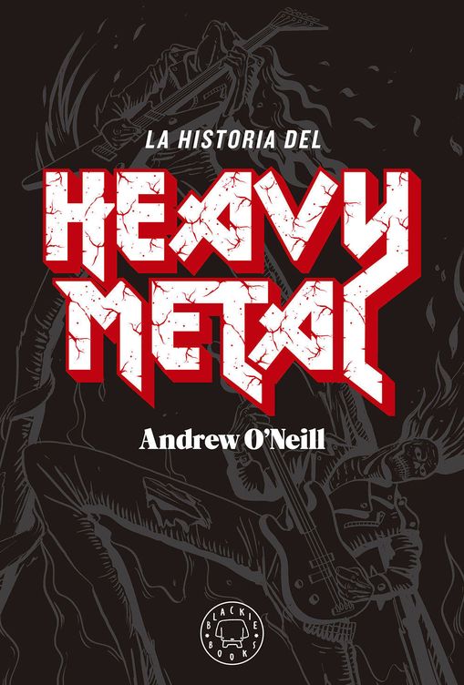 'Historia del Heavy Metal'. (Blackie Books)