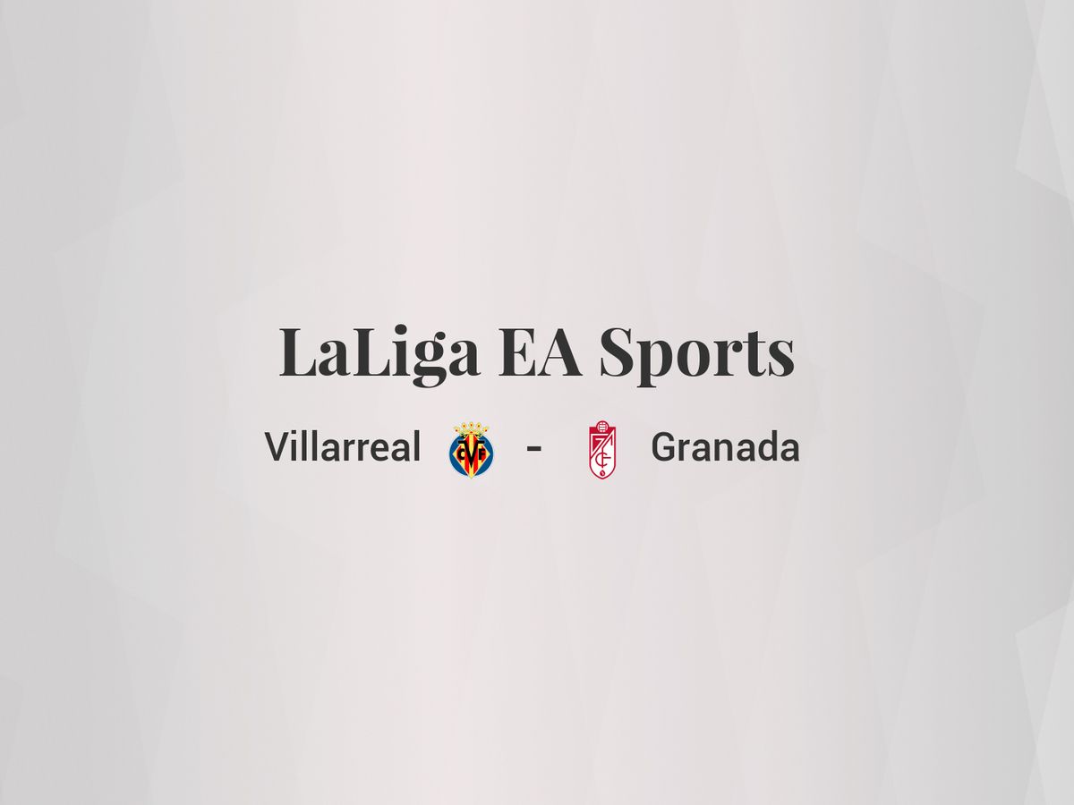 Foto: Resultados Villarreal - Granada de LaLiga EA Sports (C.C./Diseño EC)