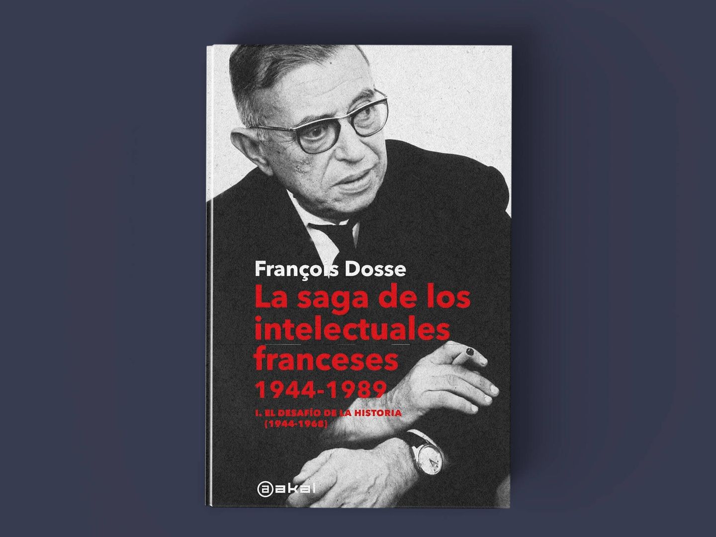 La saga de los intelectuales franceses 1944-1989. Volumen 1, de  François Dosse (Akal)